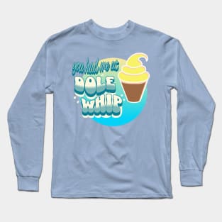 Dole whip Long Sleeve T-Shirt